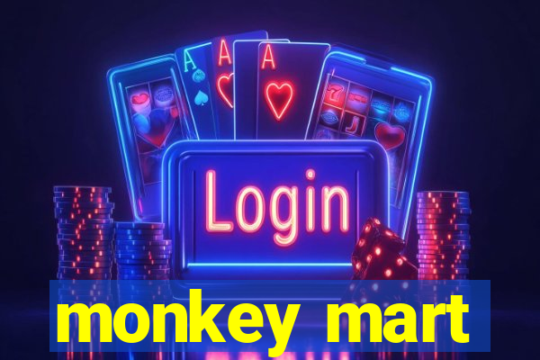 monkey mart